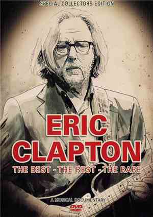 Eric Clapton - The Best - The Rest - The Rare
