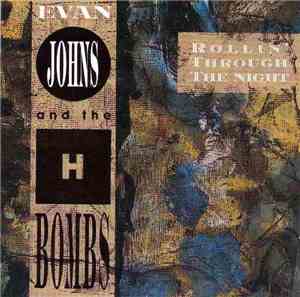 Evan Johns And The H-Bombs - Rollin' Through The Night