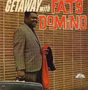 Fats Domino - Getaway With Fats Domino