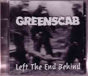 Greenscab - Left The End Behind