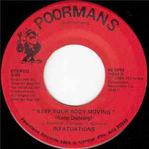 Infatuations - Keep Your Body Moving / Who Is To Blame