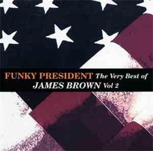 James Brown - Funky President: The Very Best Of James Brown Vol 2