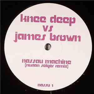 Knee Deep vs. James Brown - Nassau Machine (Nurlan Seiger Remix)