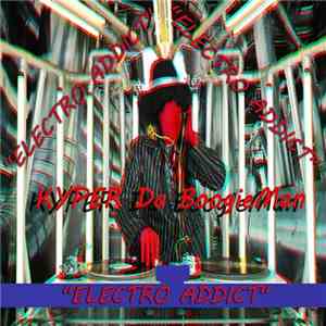 Kyper Da BoogieMan - Electro Addict