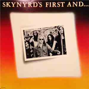 Lynyrd Skynyrd - Skynyrd's First And... Last