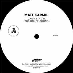 Matt Karmil - Can't Find It (The House Sound) / Morals (Bjørn Torske Disco  ...