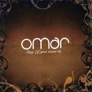 Omar - Sing (If You Want It)