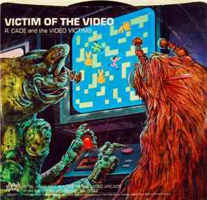 R. Cade And The Video Victims - Victim Of The Video