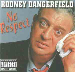 Rodney Dangerfield - No Respect