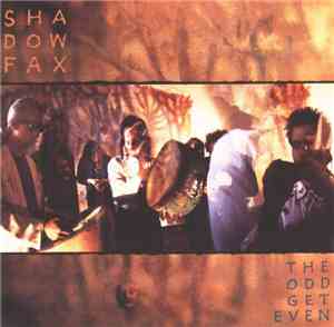 Shadowfax - The Odd Get Even