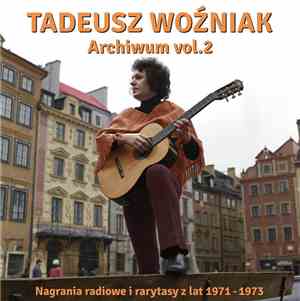 Tadeusz Woźniak - Archiwum Vol. 2 (Nagrania Radiowe I Rarytasy Z Lat 1971-1 ...