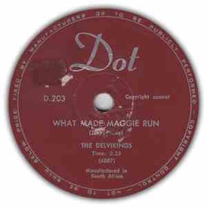 The Delvikings - What Made Maggie Run / Come Go With Me