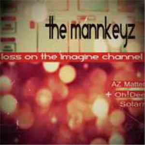 The Mannkeyz - Loss On The Imagine Channel
