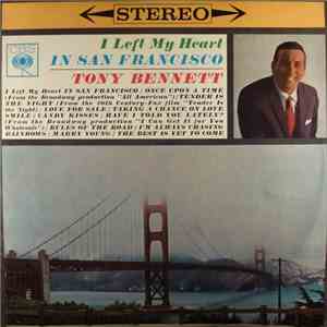 Tony Bennett - I Left My Heart In San Francisco