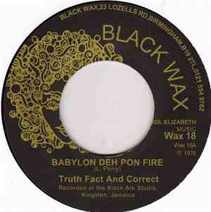 Truth, Fact & Correct - Babylon Deh Pon Fire