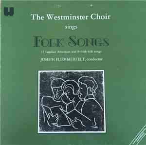 Westminster Choir, Joseph Flummerfelt - The Westminster Choir sings Folk So ...