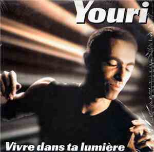 Youri - Vivre Dans Ta Lumière