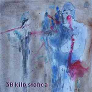30 Kilo Słońca - 30 Kilo Słońca