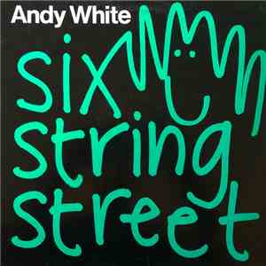 Andy White - Six String Street