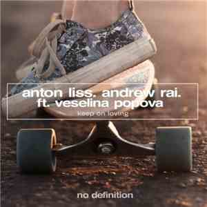 Anton Liss, Andrew Rai Ft. Veselina Popova - Keep On Loving