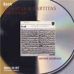Bach - Arthur Grumiaux - J.S. Bach: Sonatas & Partitas