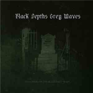 Black Depths Grey Waves - Nightmare Of The Blackened Heart