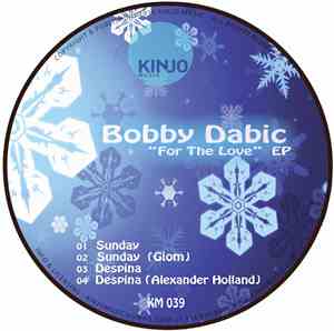 Bobby Dabic - For The Love EP