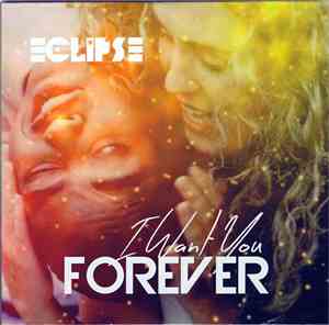 Eclipse - I Want You Forever