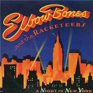 Elbow Bones And The Racketeers - A Night In New York