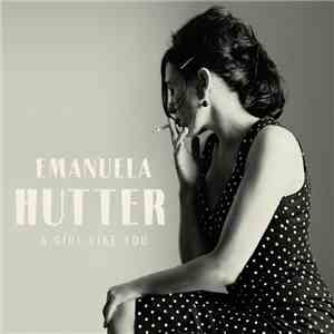 Emanuela Hutter - A Girl Like You