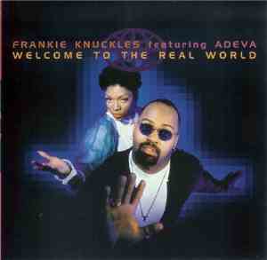 Frankie Knuckles Featuring Adeva - Welcome To The Real World