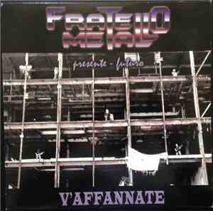 Fratello Metallo - V'Affannate