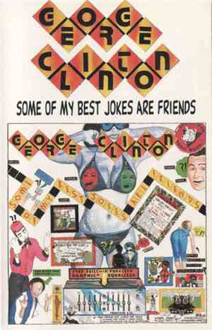 George Clinton - Some Of My Best Jokes Are Friends