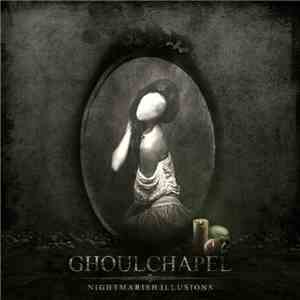 Ghoul Chapel - Nightmarish Illusions