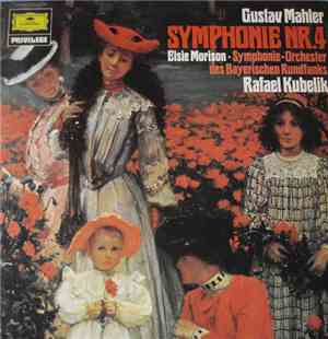 Gustav Mahler - Rafael Kubelik - Bavarian Radio Symphony Orchestra, Elsie M ...