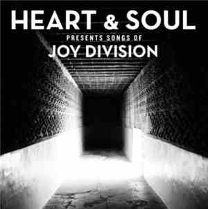 Heart & Soul  - Heart & Soul Presents Songs Of Joy Division