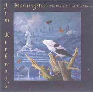 Jim Kirkwood - Morningstar Pt2 - The World Behind The Mirror