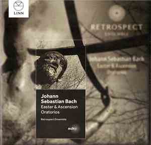 Johann Sebastian Bach, Retrospect Ensemble - Easter & Ascension Oratorios