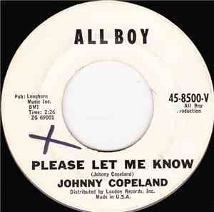 Johnny Copeland - Please Let Me Know / Hear What I Said