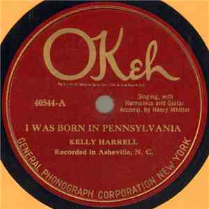 Kelly Harrell Accomp. By Henry Whitter - I Was Born In Pennsylvania / Peg A ...