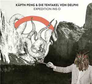 Käptn Peng & Die Tentakel Von Delphi - Expedition Ins O