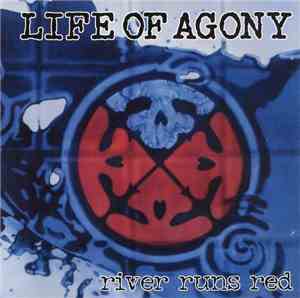 Life Of Agony - River Runs Red