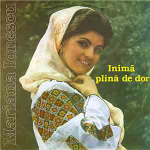 Mariana Ionescu - Inimă Plină De Dor