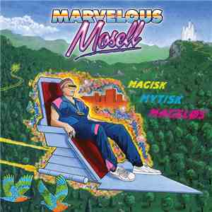 Marvelous Mosell - Magisk Mytisk Mageløs