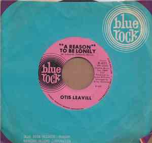 Otis Leavill - A Reason To Be Lonely
