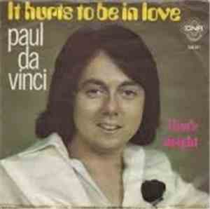 Paul Da Vinci - It Hurts To Be In Love