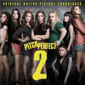 Pitch Perfect Cast - Pitch Perfect 2 (Original Motion Picture Soundtrack)