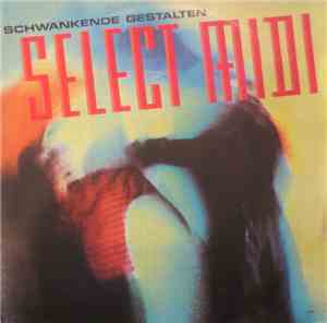 Select Midi - Schwankende Gestalten
