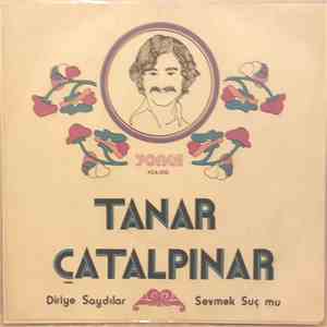 Tanar Catalpinar - Diriye Saydılar / Sevmek Suç Mu