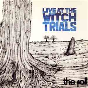 The Fall - Live At The Witch Trials